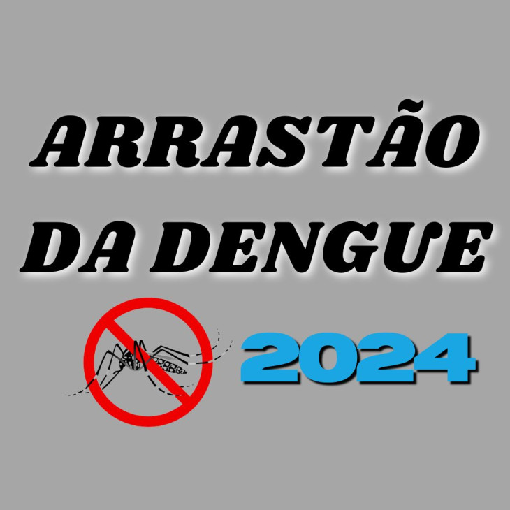 Vamos combater a Dengue. Colabore com o arrastão!