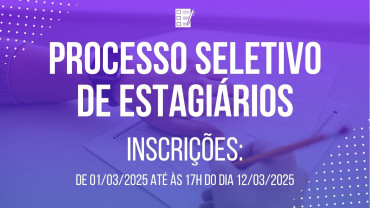 Notícia Processo Seletivo de Estagiários 2025